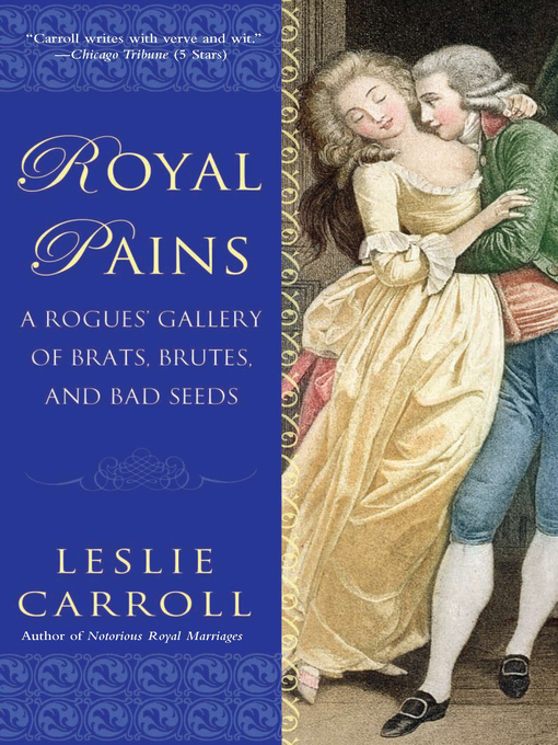 Title details for Royal Pains by Leslie Carroll - Available